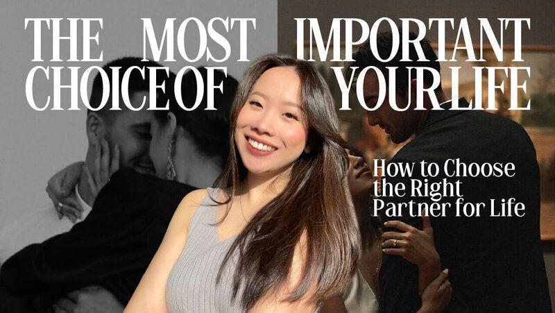 How To Pick Your Life Partner (aka the most important choice of your life)